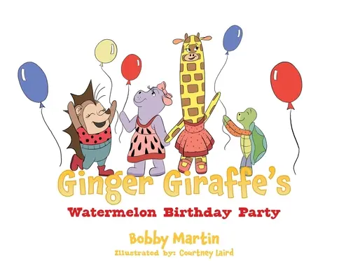 Arbuzowe przyjęcie urodzinowe imbirowej żyrafy - Ginger Giraffe's Watermelon Birthday Party