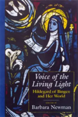 Głos żywego światła: Hildegarda z Bingen i jej świat - Voice of the Living Light: Hildegard of Bingen and Her World