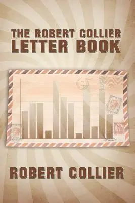 Książka Roberta Colliera - The Robert Collier Letter Book