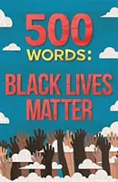 500 Words: Czarne Życie Ma Znaczenie - 500 Words: Black Lives Matter