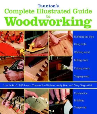 Kompletny ilustrowany przewodnik po obróbce drewna: Wykańczanie/Ostrzenie/Używanie narzędzi do obróbki drewna - Taunton's Complete Illustrated Guide to Woodworking: Finishing/Sharpening/Using Woodworking Tools