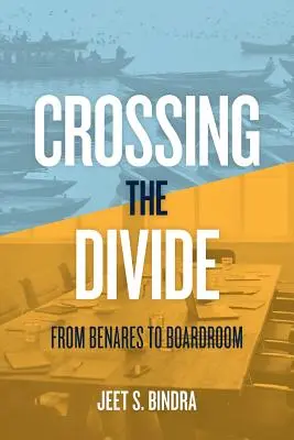 Przekraczanie podziałów: Od Benares do zarządu - Crossing the Divide: From Benares to Boardroom