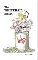 Efekt Whitehall - Jak Whitehall stał się wrogiem wielkich usług publicznych i co możemy z tym zrobić? - Whitehall Effect - How Whitehall Became the Enemy of Great Public Services and What We Can Do about It