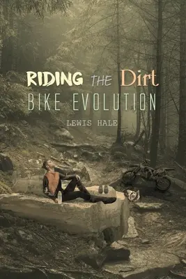 Ewolucja motocykli terenowych - Riding the Dirt Bike Evolution