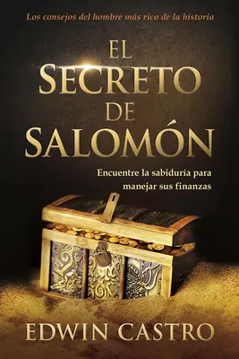 El Secreto de Salomon / Solomon's Secret: Encuentre La Sabidura Para Manejar Sus Finanzas - El Secreto de Salomn / Solomon's Secret: Encuentre La Sabidura Para Manejar Sus Finanzas