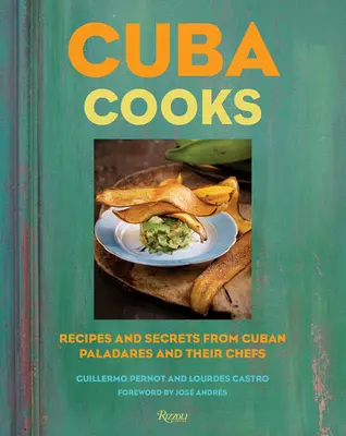 Kuba gotuje: Przepisy i sekrety kubańskich paladares i ich szefów kuchni - Cuba Cooks: Recipes and Secrets from Cuban Paladares and Their Chefs