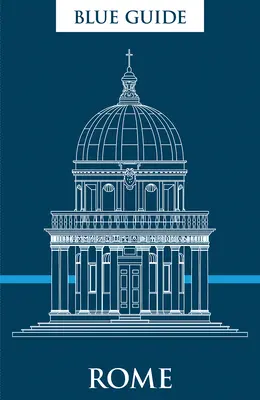 Niebieski przewodnik Rzym: Wydanie dwunaste - Blue Guide Rome: Twelfth Edition