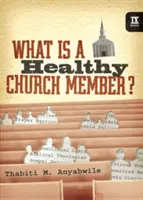 Kim jest zdrowy członek Kościoła? - What Is a Healthy Church Member?