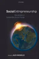 Przedsiębiorczość społeczna: Nowe modele zrównoważonej zmiany społecznej - Social Entrepreneurship: New Models of Sustainable Social Change