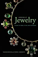 Patrząc na biżuterię: Przewodnik po terminach, stylach i technikach - Looking at Jewelry: A Guide to Terms, Styles, and Techniques