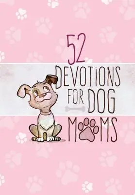 52 nabożeństwa dla psich mam - 52 Devotions for Dog Moms