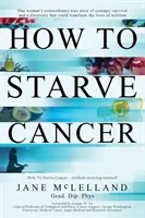 Jak zagłodzić raka - How to Starve Cancer