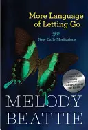 Więcej języka odpuszczania: 366 nowych medytacji autorstwa Melody Beattie - More Language of Letting Go: 366 New Meditations by Melody Beattie