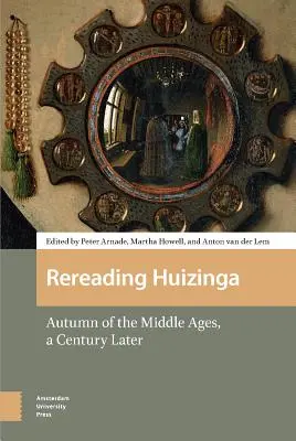 Ponowne czytanie Huizingi: Jesień średniowiecza sto lat później - Rereading Huizinga: Autumn of the Middle Ages, a Century Later