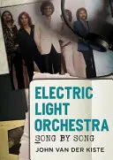 Electric Light Orchestra: Piosenka po piosence - Electric Light Orchestra: Song by Song