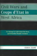 Wojny domowe i zamachy stanu w Afryce Zachodniej: Próba zrozumienia przyczyn i wskazania możliwych rozwiązań - Civil Wars and Coups d'Etat in West Africa: An Attempt to Understand the Roots and Prescribe Possible Solutions