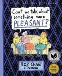 Czy nie możemy porozmawiać o czymś przyjemniejszym? A Memoir - Can't We Talk about Something More Pleasant?: A Memoir