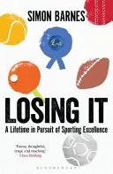 Losing It - Całe życie w pogoni za sportową doskonałością - Losing It - A lifetime in pursuit of sporting excellence