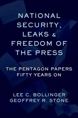 Przecieki, bezpieczeństwo narodowe i pierwsza poprawka: Pentagon Papers pięćdziesiąt lat później - Leaks, National Security, and the First Amendment: The Pentagon Papers Fifty Years on