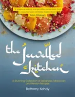 The Jewelled Kitchen: Oszałamiająca kolekcja przepisów kuchni libańskiej, marokańskiej i perskiej - The Jewelled Kitchen: A Stunning Collection of Lebanese, Moroccan, and Persian Recipes