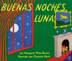 Buenas Noches, Luna: Dobranoc Księżycu (wydanie hiszpańskie) - Buenas Noches, Luna: Goodnight Moon (Spanish Edition)