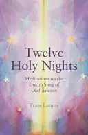 Dwanaście Świętych Nocy: Medytacje nad Pieśnią o śnie Olafa �stesona - The Twelve Holy Nights: Meditations on the Dream Song of Olaf �steson