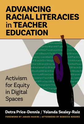 Rozwijanie umiejętności czytania i pisania na tle rasowym w kształceniu nauczycieli: Aktywizm na rzecz równości w przestrzeni cyfrowej - Advancing Racial Literacies in Teacher Education: Activism for Equity in Digital Spaces