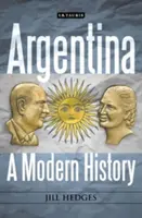 Argentyna: historia współczesna - Argentina: A Modern History