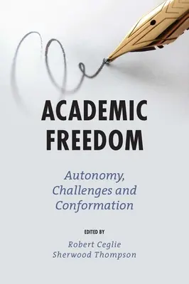 Wolność akademicka: Autonomia, wyzwania i konformacja - Academic Freedom: Autonomy, Challenges and Conformation