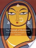 Triumf modernizmu: indyjscy artyści i awangarda, 1922-47 - The Triumph of Modernism: India's Artists and the Avant-Garde, 1922-47