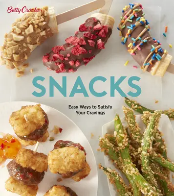 Przekąski Betty Crocker: Łatwe sposoby na zaspokojenie zachcianek - Betty Crocker Snacks: Easy Ways to Satisfy Your Cravings