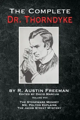 The Complete Dr. Thorndyke - Tom IX: Kamionkowa małpa, Pan Polton wyjaśnia i Tajemnica Jacob Street - The Complete Dr. Thorndyke - Volume IX: The Stoneware Monkey Mr. Polton Explains and The Jacob Street Mystery