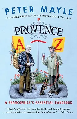 Prowansja A-Z: Niezbędny podręcznik frankofila - Provence A-Z: A Francophile's Essential Handbook