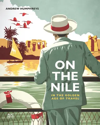 Na Nilu w złotym wieku podróży - On the Nile in the Golden Age of Travel