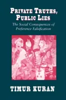Prywatne prawdy, publiczne kłamstwa: Społeczne konsekwencje fałszowania preferencji - Private Truths, Public Lies: The Social Consequences of Preference Falsification