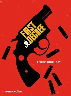 Pierwszy stopień: Antologia kryminalna - First Degree: A Crime Anthology