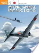 Asy Cesarskiej Japońskiej Marynarki Wojennej 1937-45 - Imperial Japanese Navy Aces 1937 45