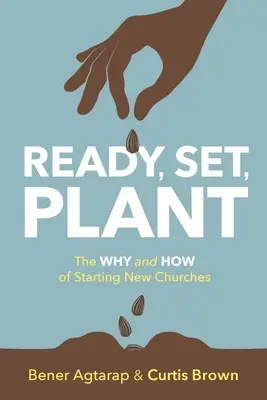 Ready, Set, Plant: Dlaczego i jak zakładać nowe kościoły - Ready, Set, Plant: The Why and How of Starting New Churches