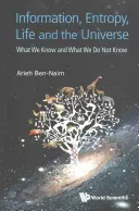 Informacja, entropia, życie i wszechświat: Co wiemy i czego nie wiemy - Information, Entropy, Life and the Universe: What We Know and What We Do Not Know