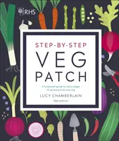RHS Step-by-Step Veg Patch - niezawodny przewodnik po każdym etapie uprawy owoców i warzyw - RHS Step-by-Step Veg Patch - A Foolproof Guide to Every Stage of Growing Fruit and Veg