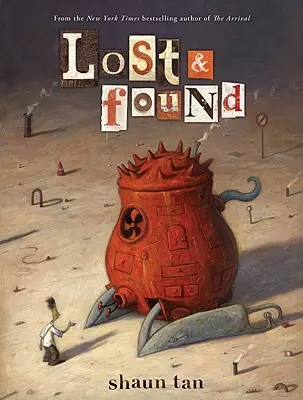 Zgubione i znalezione: Three by Shaun Tan - Lost & Found: Three by Shaun Tan