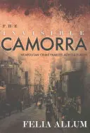 Niewidzialna kamorra: neapolitańskie rodziny przestępcze w całej Europie - The Invisible Camorra: Neapolitan Crime Families Across Europe