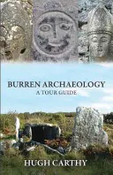 Archeologia Burren: Przewodnik turystyczny - Burren Archaeology: A Tour Guide