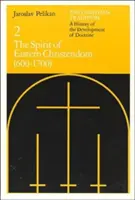 Tradycja chrześcijańska: Historia rozwoju doktryny, tom 2: Duch chrześcijaństwa wschodniego (600-1700) - The Christian Tradition: A History of the Development of Doctrine, Volume 2: The Spirit of Eastern Christendom (600-1700)