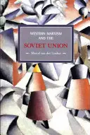 Zachodni marksizm i Związek Radziecki: Przegląd krytycznych teorii i debat od 1917 r. - Western Marxism and the Soviet Union: A Survey of Critical Theories and Debates Since 1917