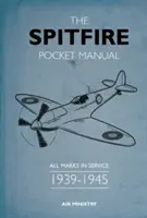 Spitfire Pocket Manual: 1939-1945 - The Spitfire Pocket Manual: 1939-1945
