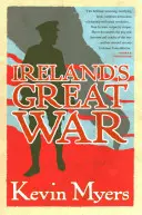 Wielka wojna w Irlandii - Ireland's Great War