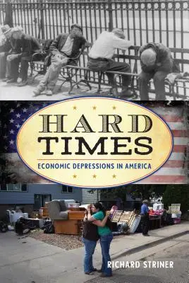 Ciężkie czasy: Depresje gospodarcze w Ameryce - Hard Times: Economic Depressions in America