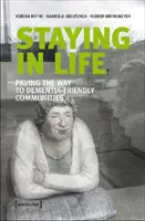 Pozostać w życiu: Torując drogę do społeczności przyjaznych demencji - Staying in Life: Paving the Way to Dementia-Friendly Communities