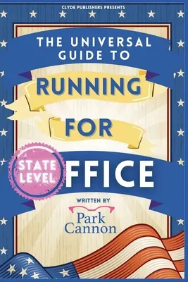 Uniwersalny przewodnik po kandydowaniu na urząd - The Universal Guide to Running for Office